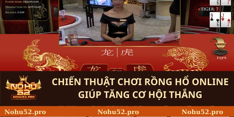 Rồng Hổ Online – Hướng Luật Tại Nohu52và Chiến Thuật Chi Tiết 3 Chiến thuật chơi Rồng Hổ online giúp tăng cơ hội thắng