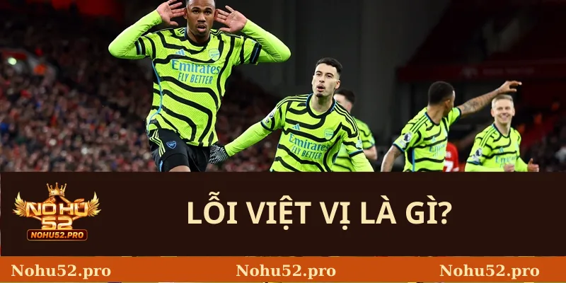 Lỗi việt vị là gì? 
