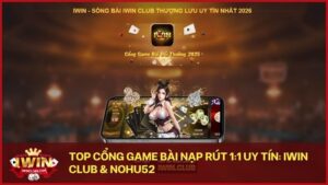 top game bai nap rut 1 1 iwin club nohu52